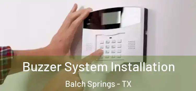 Buzzer System Installation Balch Springs - TX