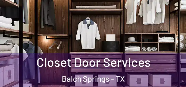 Closet Door Services Balch Springs - TX