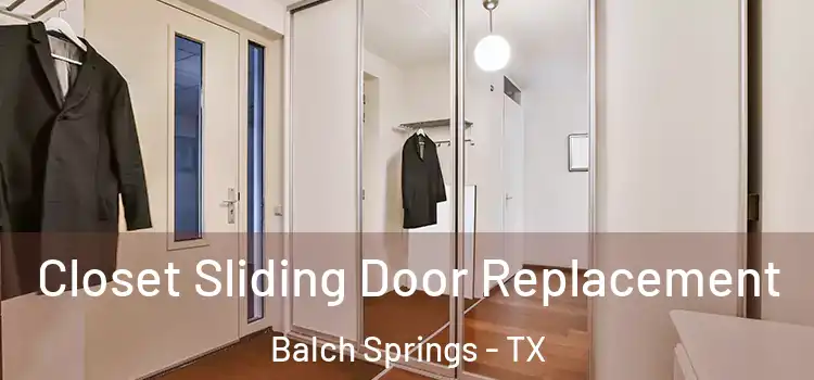Closet Sliding Door Replacement Balch Springs - TX