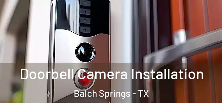  Doorbell Camera Installation Balch Springs - TX
