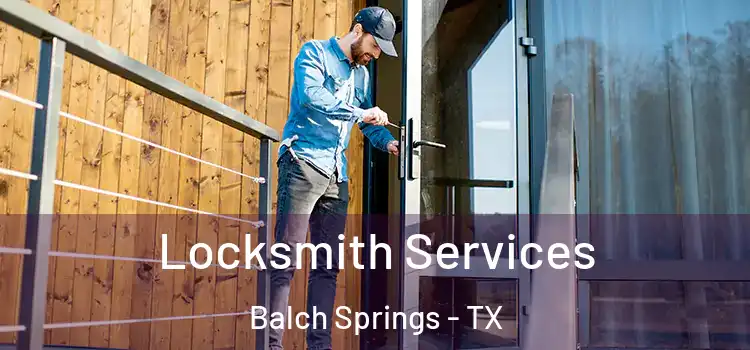 Locksmith Services Balch Springs - TX