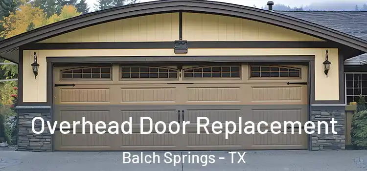  Overhead Door Replacement Balch Springs - TX