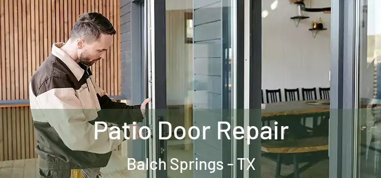  Patio Door Repair Balch Springs - TX