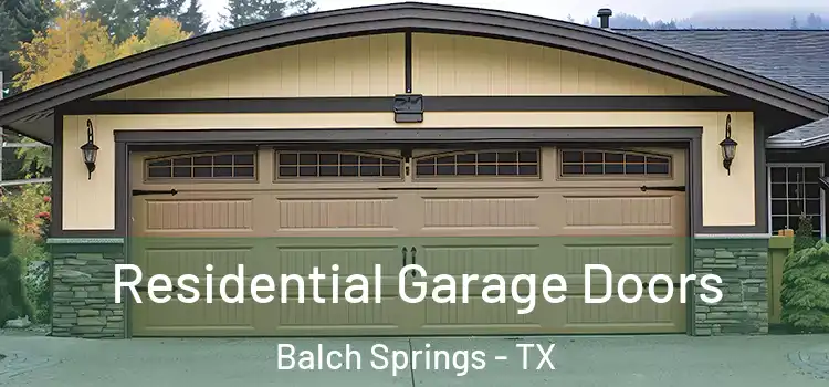  Residential Garage Doors Balch Springs - TX