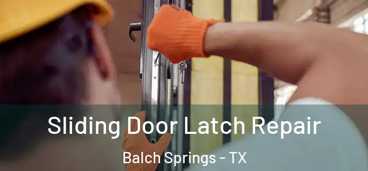  Sliding Door Latch Repair Balch Springs - TX