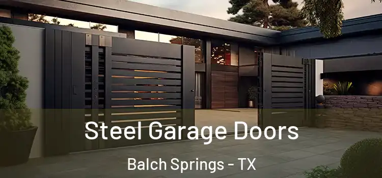  Steel Garage Doors Balch Springs - TX