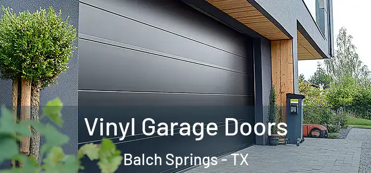  Vinyl Garage Doors Balch Springs - TX